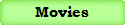 Movies